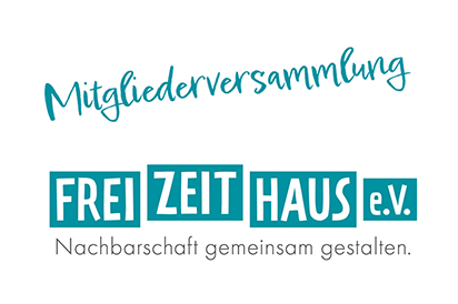 Mitgliederversammlung darunter ist das Logo des FreiZeitHauses zu sehen
