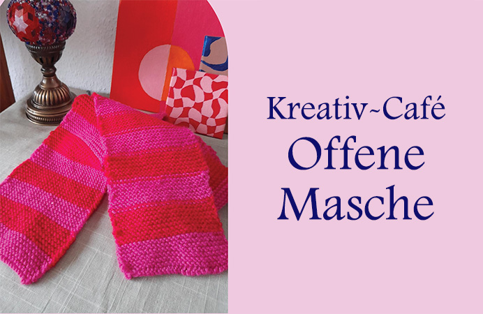 KreativCafé - offene Masche